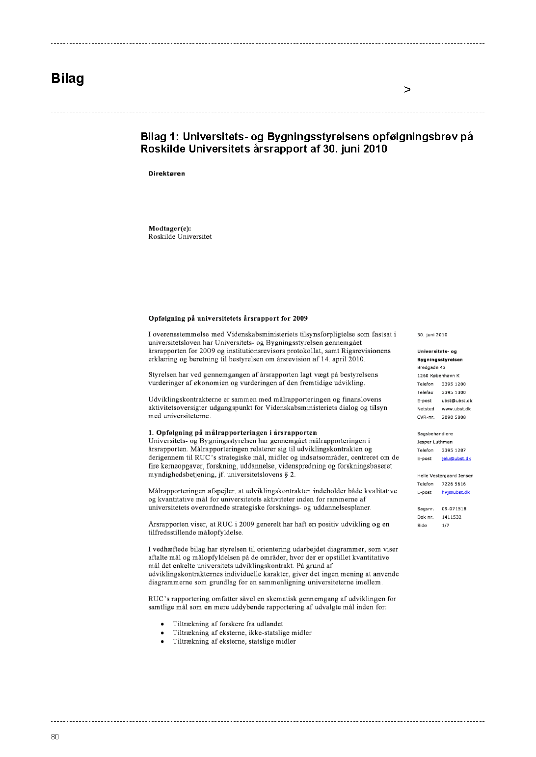 Bilag 1: Universitets- og Bygningsstyrelsens opfølgningsbrev på Roskilde Universitets årsrapport af 30. juni 2010