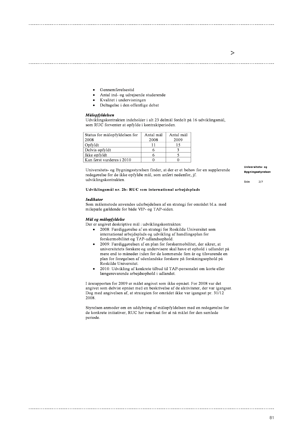 Bilag 1: Universitets- og Bygningsstyrelsens opfølgningsbrev på Roskilde Universitets årsrapport af 30. juni 2010